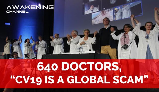 Awakening Channel: 640 Doctors Claim CV19 is a Global Scam